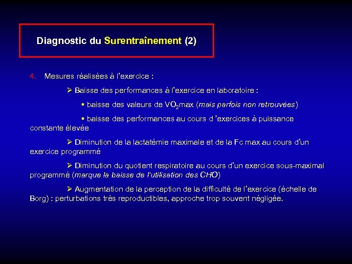 Diagnostic du Surentraînement (2) 4. Mesures réalisées à l’exercice : Baisse des performances à