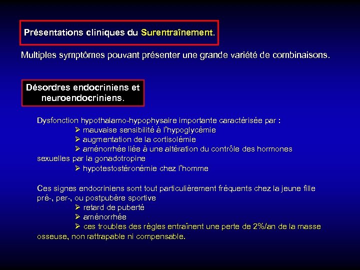 Présentations cliniques du Surentraînement. Multiples symptômes pouvant présenter une grande variété de combinaisons. Désordres