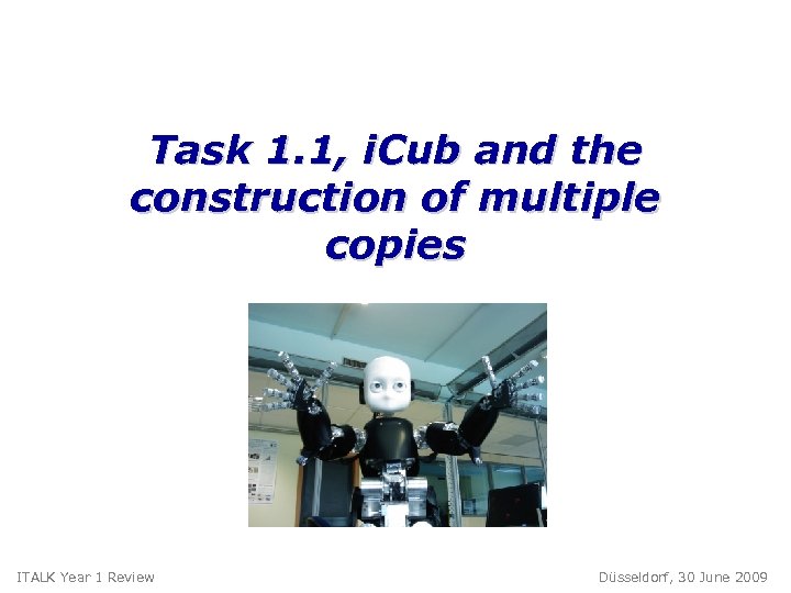 Task 1. 1, i. Cub and the construction of multiple copies ITALK Year 1