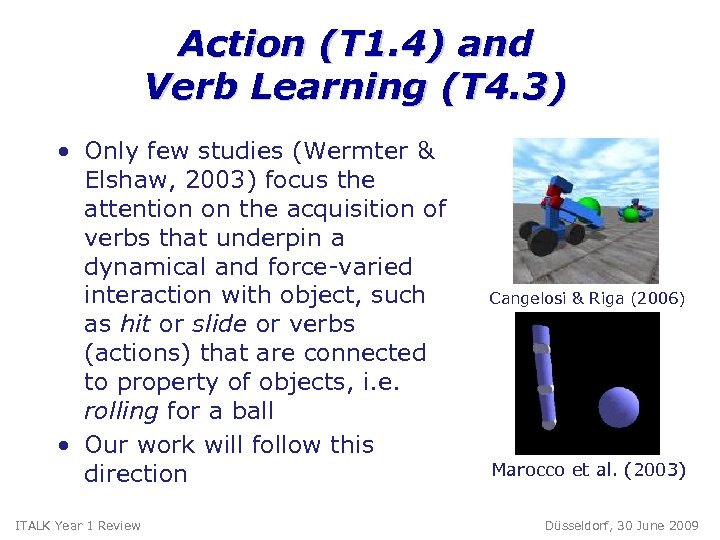 Action (T 1. 4) and Verb Learning (T 4. 3) • Only few studies