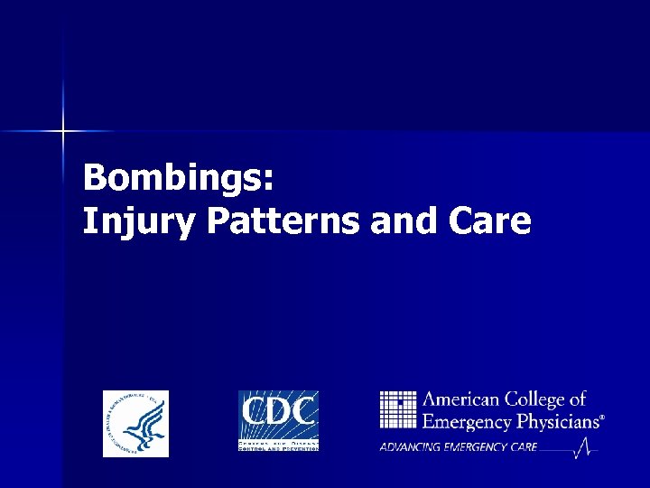 Bombings: Injury Patterns and Care 