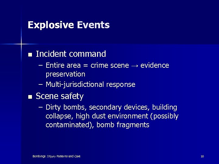 Explosive Events n Incident command – Entire area = crime scene → evidence preservation