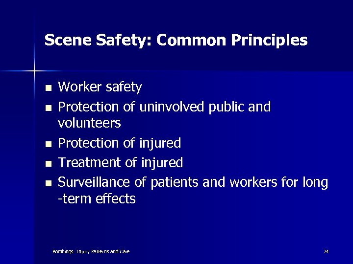 Scene Safety: Common Principles n n n Worker safety Protection of uninvolved public and