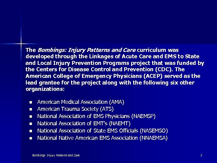 The Bombings: Injury Patterns and Care curriculum was developed through the Linkages of Acute