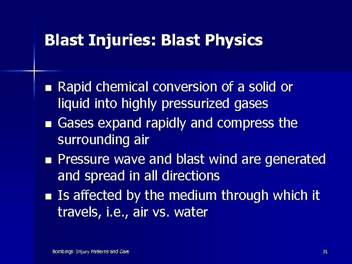 Blast Injuries: Blast Physics n n Rapid chemical conversion of a solid or liquid