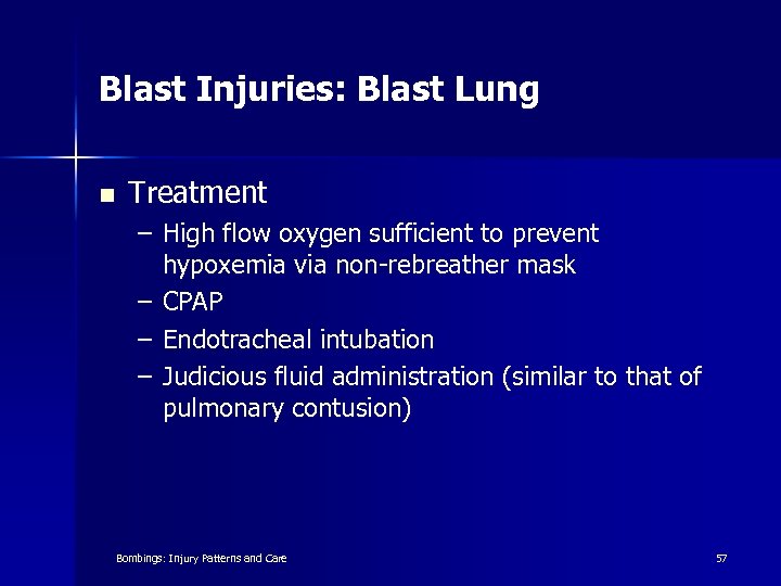 Blast Injuries: Blast Lung n Treatment – High flow oxygen sufficient to prevent hypoxemia