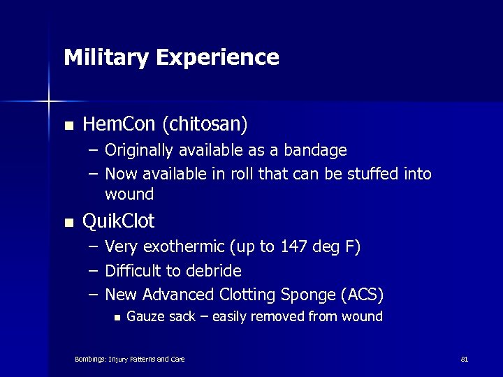 Military Experience n Hem. Con (chitosan) – Originally available as a bandage – Now