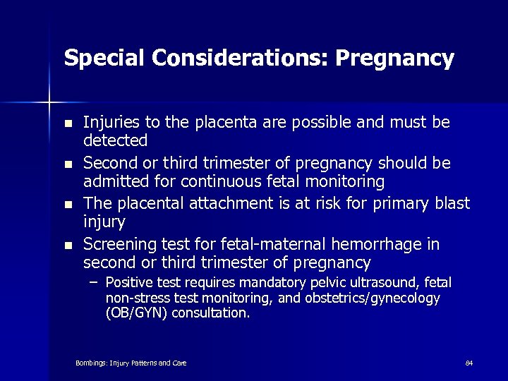 Special Considerations: Pregnancy n n Injuries to the placenta are possible and must be