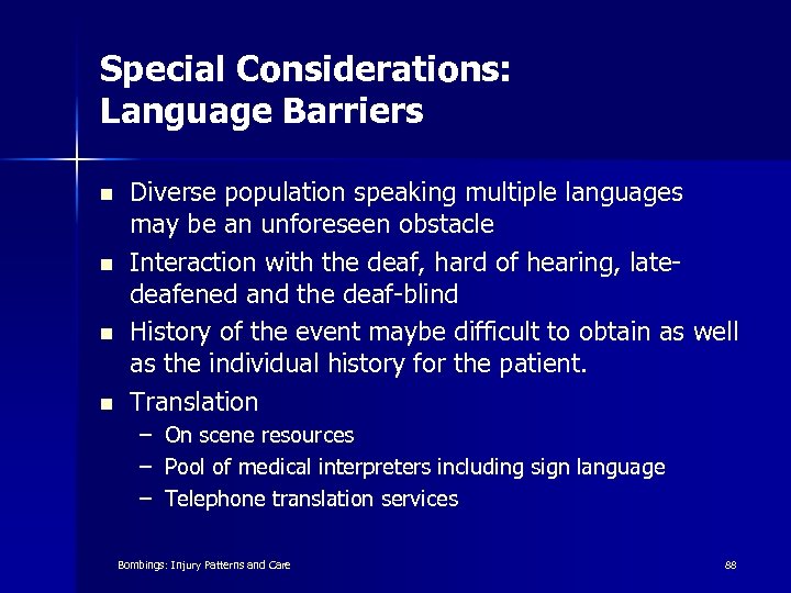 Special Considerations: Language Barriers n n Diverse population speaking multiple languages may be an