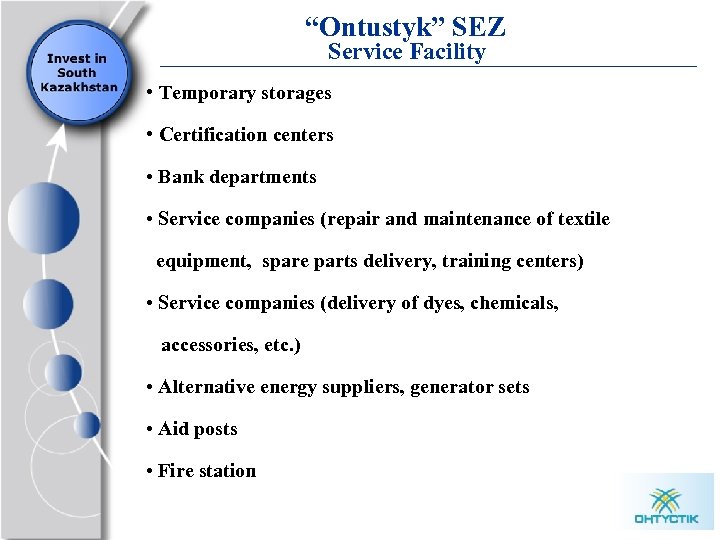 “Ontustyk” SEZ Service Facility • Temporary storages • Certification centers • Bank departments •