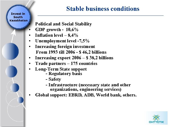 Stable business conditions • • • Political and Social Stability GDP growth - 10,