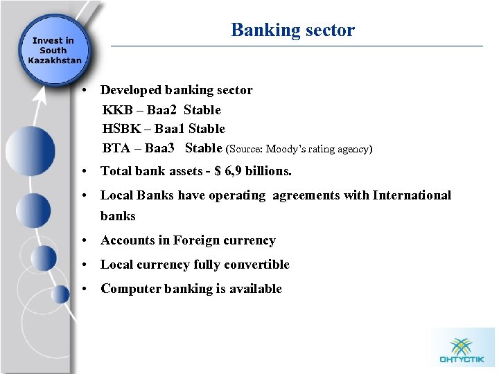 Banking sector • Developed banking sector KKB – Baa 2 Stable HSBK – Baa