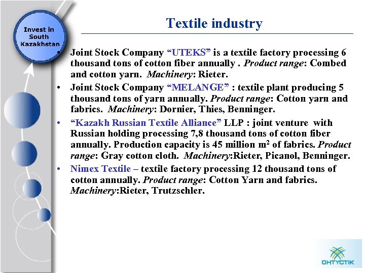 Textile industry • Joint Stock Company “UTEKS” is a textile factory processing 6 thousand