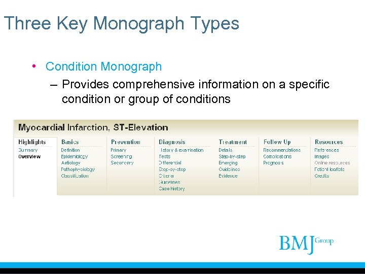 Three Key Monograph Types • Condition Monograph – Provides comprehensive information on a specific