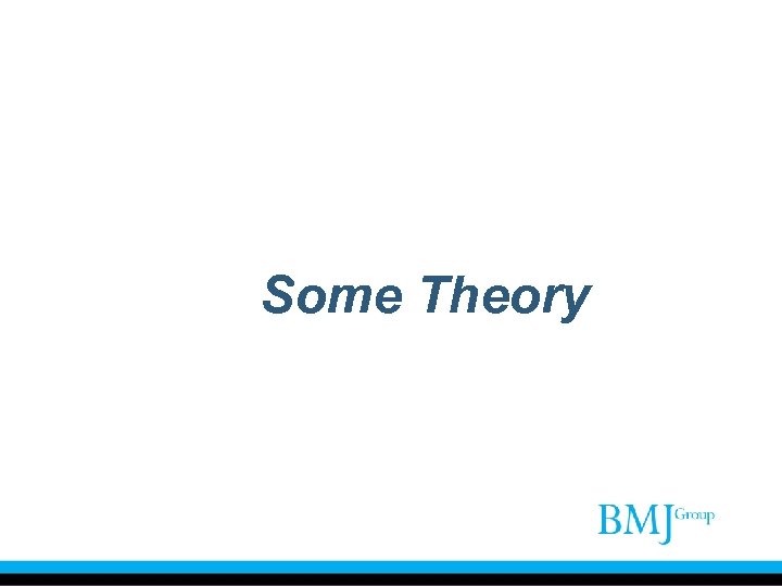 Some Theory 