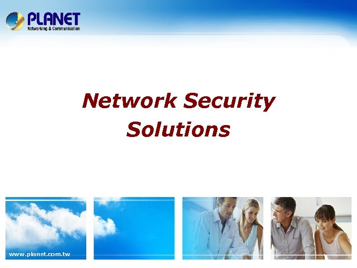 Network Security Solutions www. planet. com. tw 