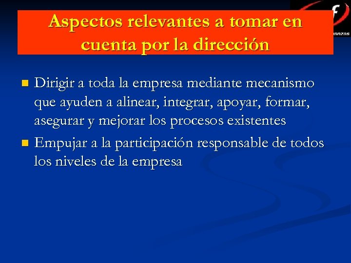 Aspectos relevantes a tomar en cuenta por la dirección Dirigir a toda la empresa