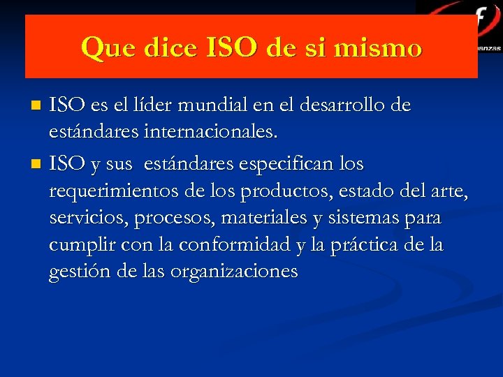 Que dice ISO de si mismo ISO es el líder mundial en el desarrollo