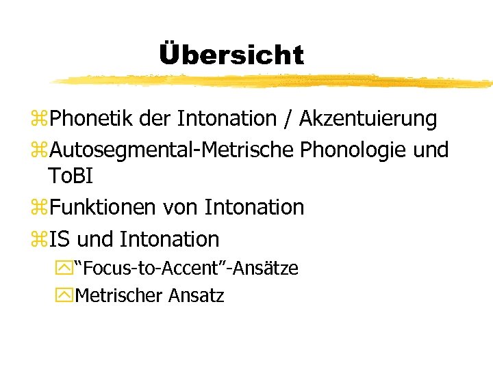 Übersicht z. Phonetik der Intonation / Akzentuierung z. Autosegmental-Metrische Phonologie und To. BI z.