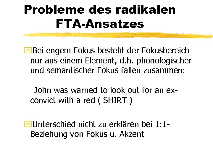 Probleme des radikalen FTA-Ansatzes y. Bei engem Fokus besteht der Fokusbereich nur aus einem
