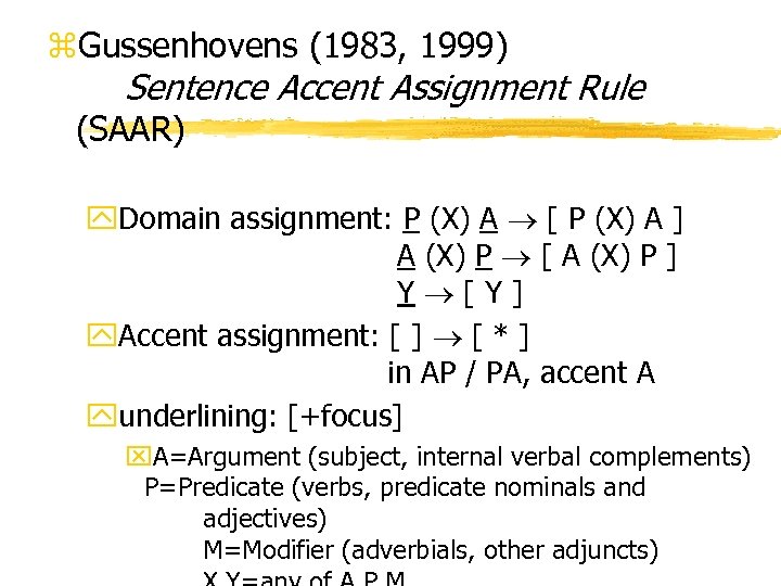 z. Gussenhovens (1983, 1999) Sentence Accent Assignment Rule (SAAR) y. Domain assignment: P (X)
