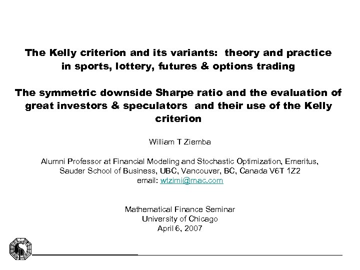 The Kelly criterion and its variants: theory and practice in sports, lottery, futures &