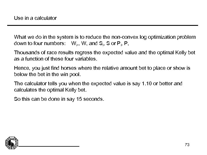 Use in a calculator What we do in the system is to reduce the