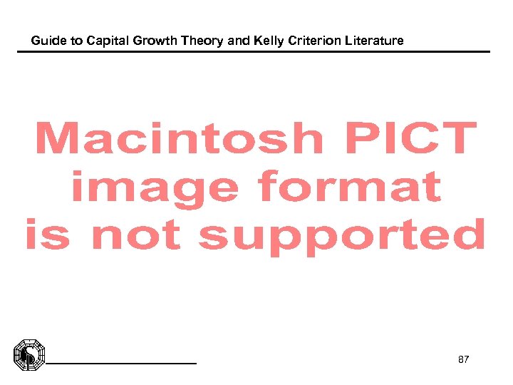 Guide to Capital Growth Theory and Kelly Criterion Literature 87 