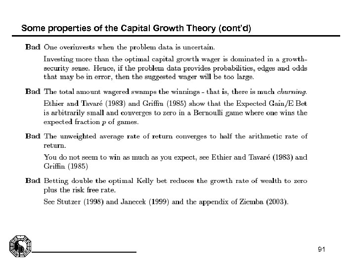 Some properties of the Capital Growth Theory (cont’d) 91 