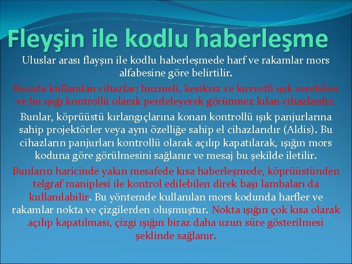 Fleyşin ile kodlu haberleşme Uluslar arası flayşın ile kodlu haberleşmede harf ve rakamlar mors