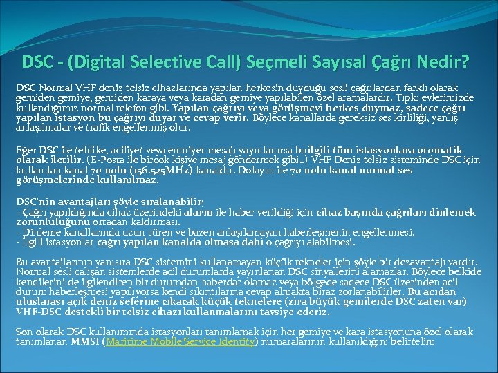 DSC - (Digital Selective Call) Seçmeli Sayısal Çağrı Nedir? DSC Normal VHF deniz telsiz