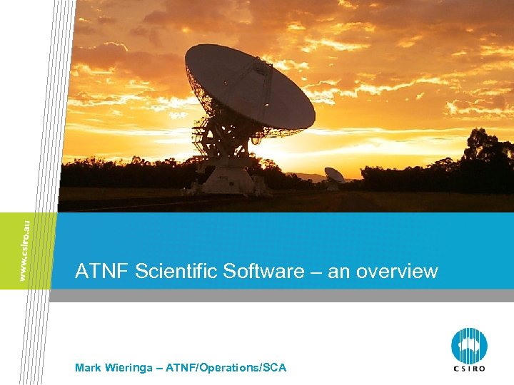 ATNF Scientific Software – an overview Mark Wieringa – ATNF/Operations/SCA 