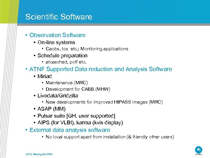 Scientific Software • Observation Software • On-line systems • Caobs, tcs etc. ; Monitoring