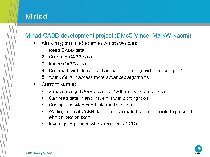 Miriad-CABB development project (DMc. C, Vince, Mark. W, Naomi) • Aims to get miriad