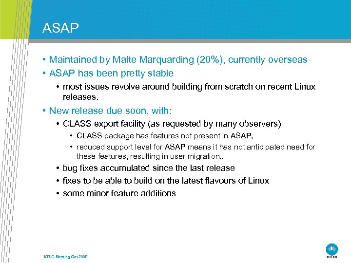ASAP • Maintained by Malte Marquarding (20%), currently overseas • ASAP has been pretty
