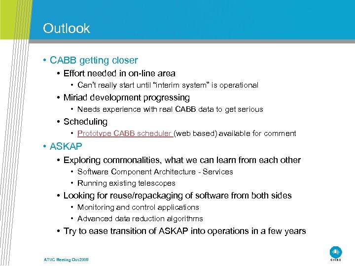 Outlook • CABB getting closer • Effort needed in on-line area • Can’t really