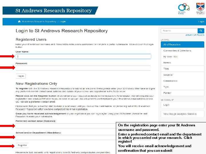 On the registration page enter your St Andrews username and password. Enter a preferred