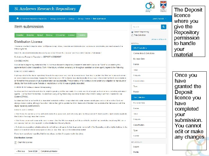 The Deposit licence where you give the Repository permission to handle your material Once