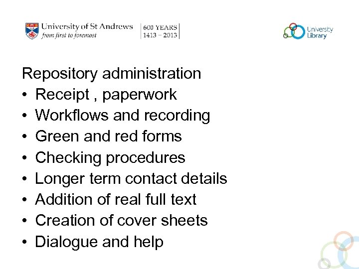 Repository administration • Receipt , paperwork • Workflows and recording • Green and red