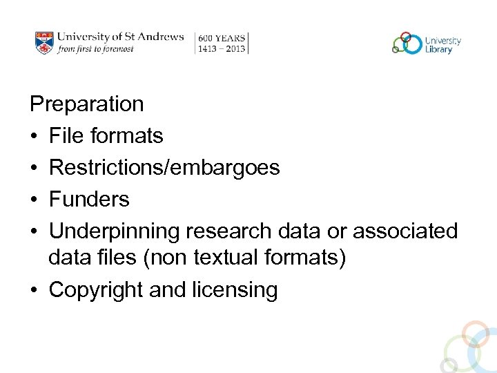 Preparation • File formats • Restrictions/embargoes • Funders • Underpinning research data or associated