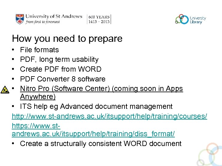 How you need to prepare • • • File formats PDF, long term usability