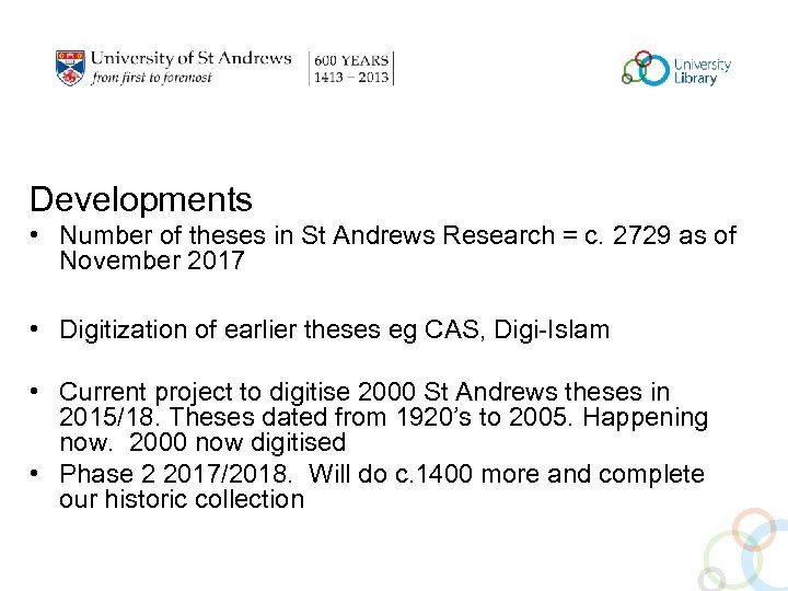 Developments • Number of theses in St Andrews Research = c. 2729 as of