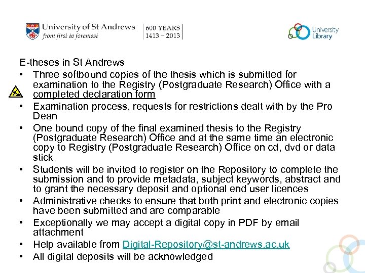 E-theses in St Andrews • Three softbound copies of thesis which is submitted for