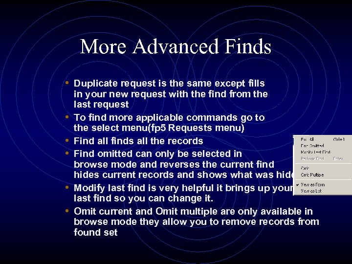 More Advanced Finds • Duplicate request is the same except fills • • •