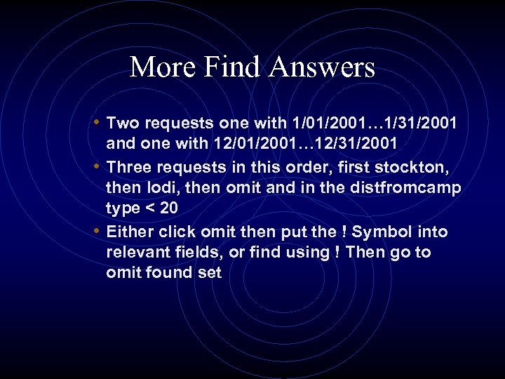 More Find Answers • Two requests one with 1/01/2001… 1/31/2001 and one with 12/01/2001…