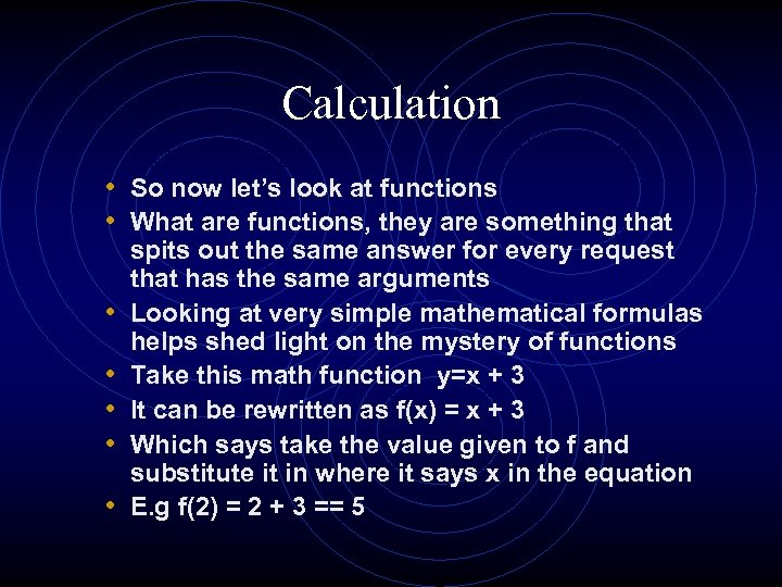 Calculation • So now let’s look at functions • What are functions, they are
