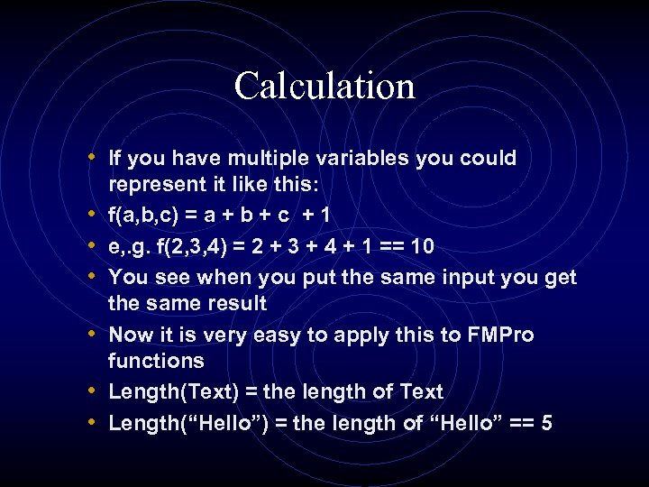 Calculation • If you have multiple variables you could • • • represent it