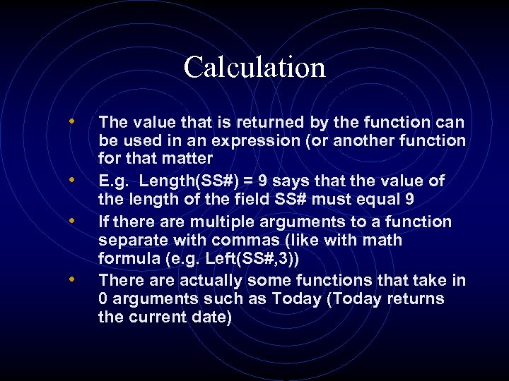 Calculation • • The value that is returned by the function can be used