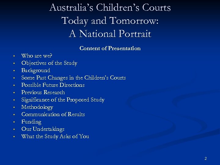 Australia’s Children’s Courts Today and Tomorrow: A National Portrait Content of Presentation • •