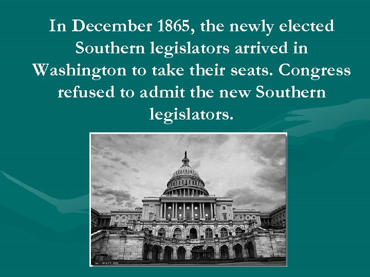 In December 1865, the newly elected Southern legislators arrived in Washington to take their